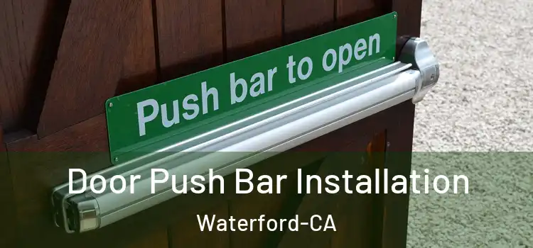  Door Push Bar Installation Waterford-CA