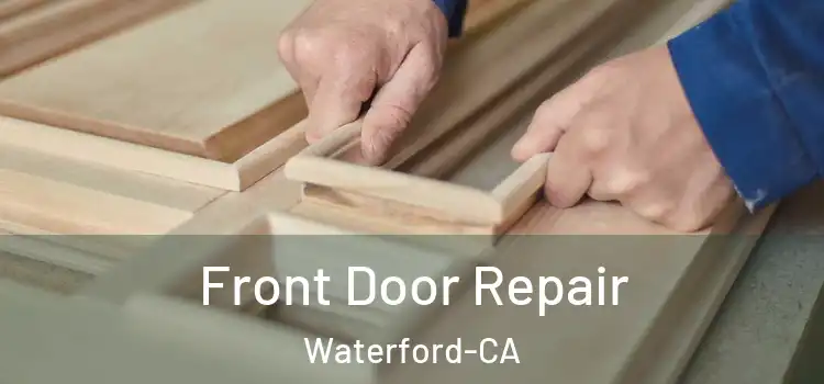  Front Door Repair Waterford-CA