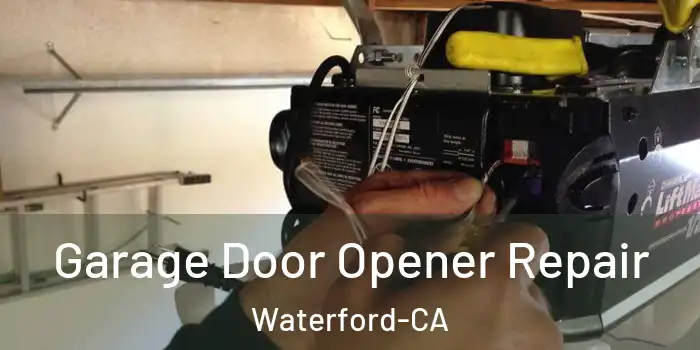  Garage Door Opener Repair Waterford-CA