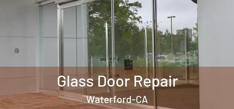  Glass Door Repair Waterford-CA